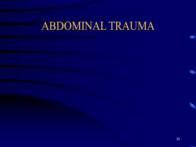 33 ABDOMINAL TRAUMA